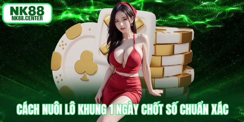 cách nuôi lô khung 1 ngày