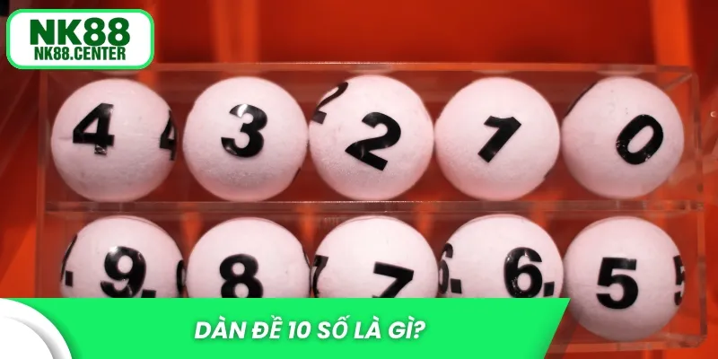Dàn đề 10 số là gì?