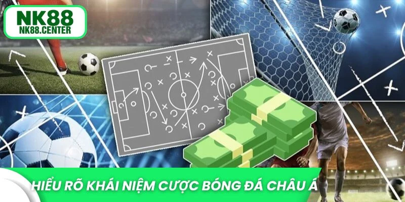 Hiểu rõ khái niệm cược bóng đá châu Á