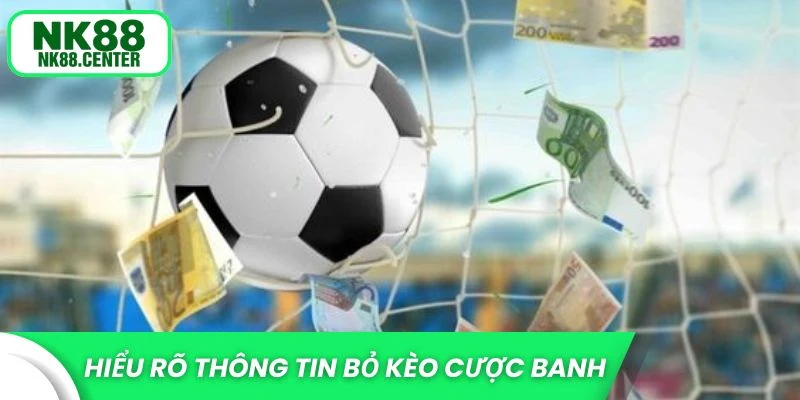 Hiểu rõ thông tin bỏ kèo cược banh online