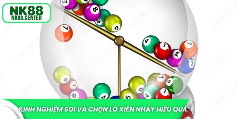 Kinh nghiệm soi lô xiên nháy là gì