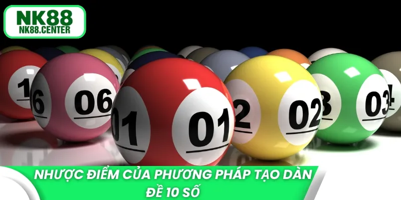 Nhược điểm của phương pháp tạo dàn đề 10 số