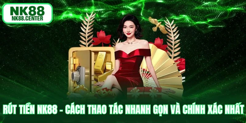 rút tiền nk88