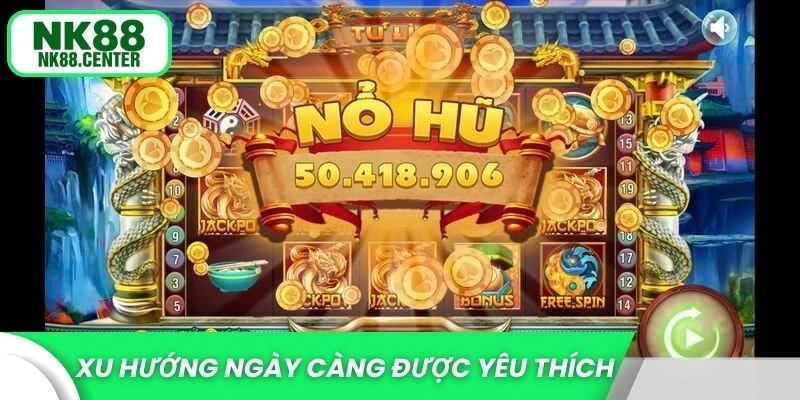 Xu hướng giải trí ngày càng được cộng đồng yêu thích
