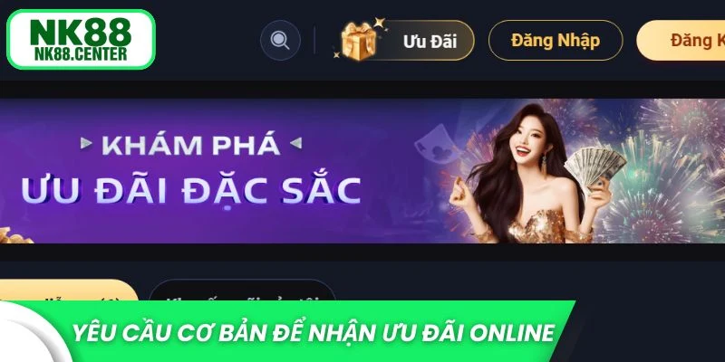 Yêu cầu cơ bản để nhận ưu đãi online